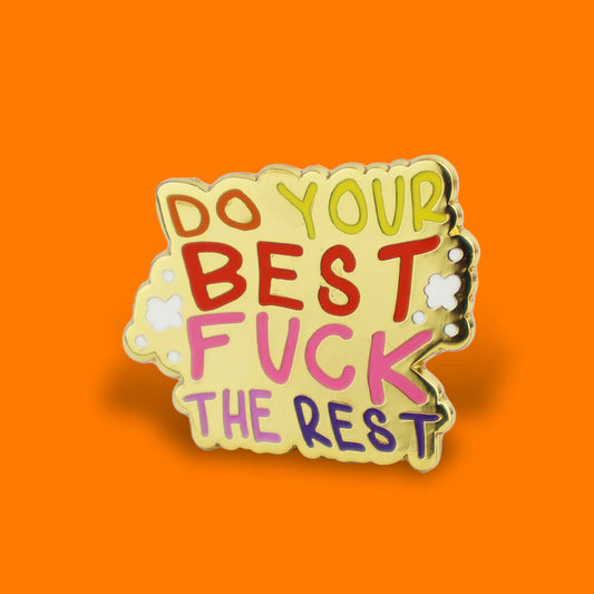 DO YOUR BEST FUCK THE REST ENAMEL PIN - PACK OF 5 - Extreme Largeness Wholesale