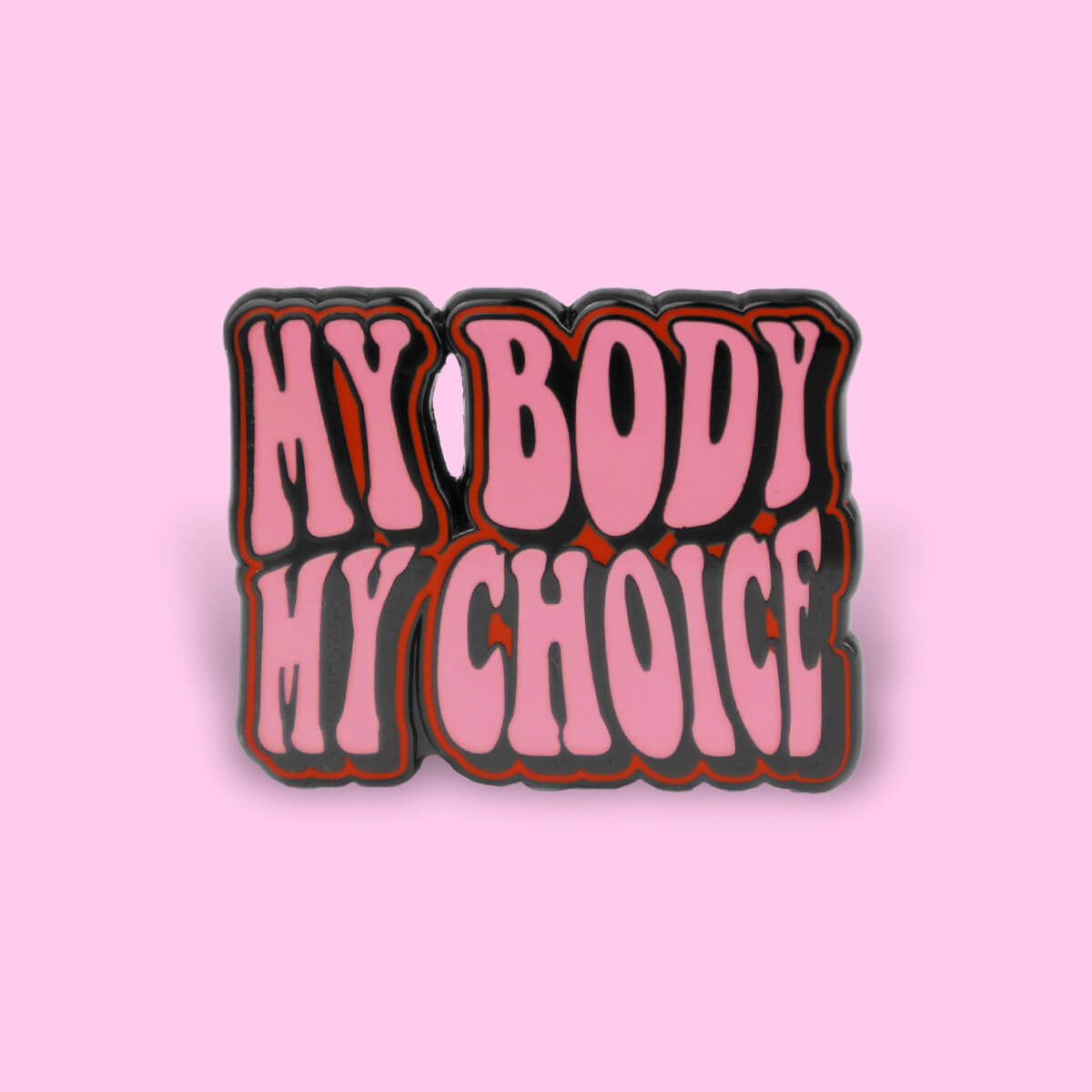 MY BODY MY CHOICE ENAMEL PIN - PACK OF 5 - Extreme Largeness Wholesale