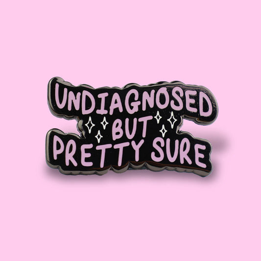 UNDIAGNOSED BUT PRETTY SURE ENAMEL PIN - PACK OF 5 - Extreme Largeness Wholesale