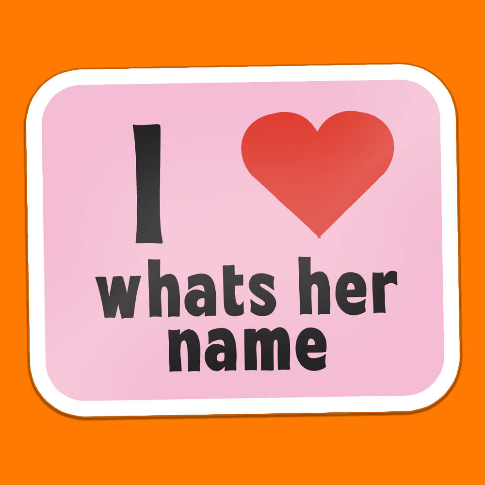 I Heart What's Her Name Sticker • Extreme Largeness Wholesale