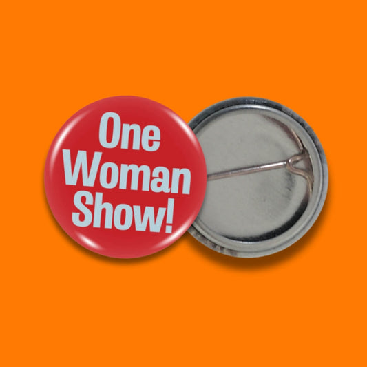 One Woman Show Badge • Extreme Largeness Wholesale