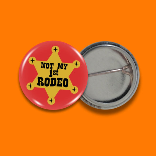 Not My First Rodeo Badge • Extreme Largeness Wholesale