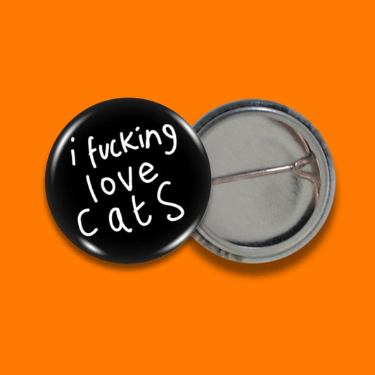 I Fucking Love Cats Badge • Extreme Largeness Wholesale