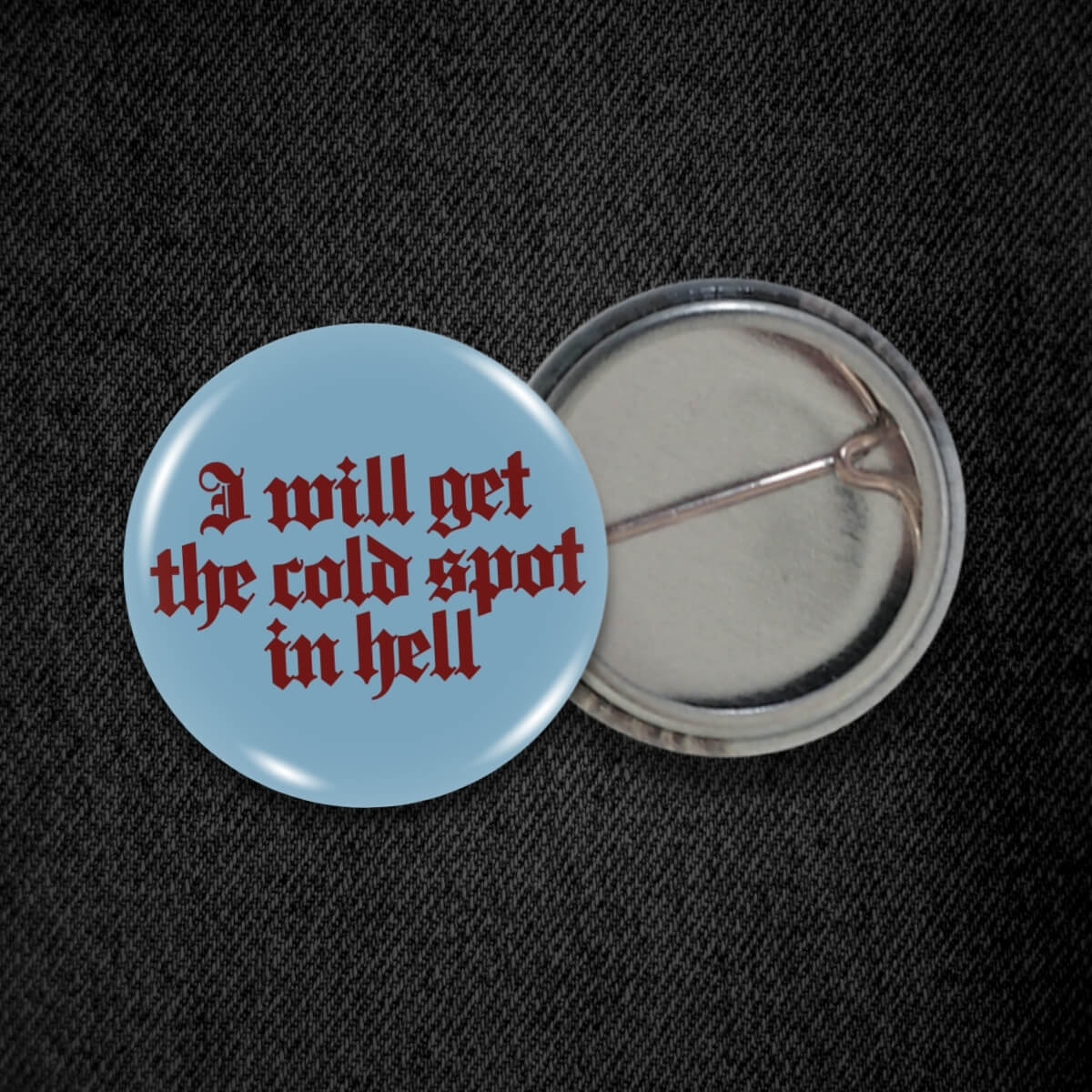 I Will Get The Cold Spot In Hell