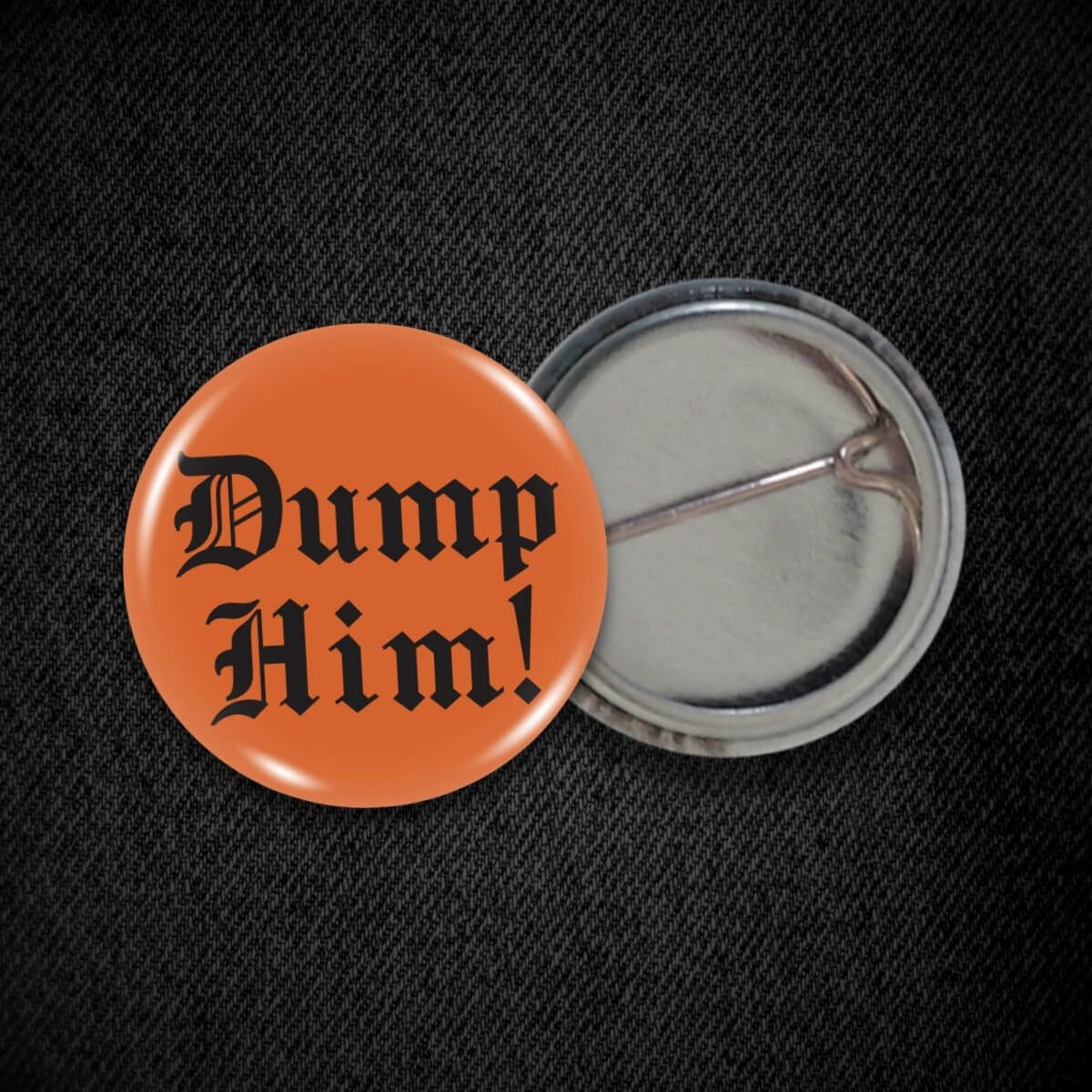Dump Him! Badge • Extreme Largeness Wholesale