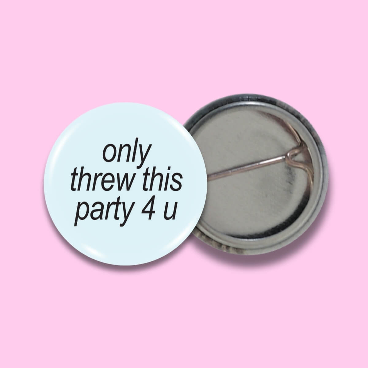 Party 4 U Badge • Extreme Largeness Wholesale