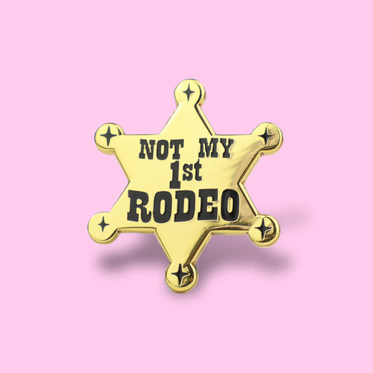 Not My 1st Rodeo Enamel Pin • Extreme Largeness Wholesale