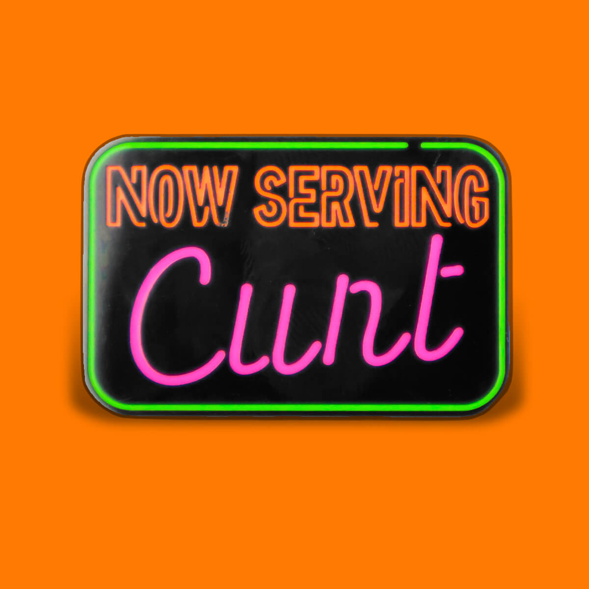 Now Serving Cunt Enamel Pin • Extreme Largeness Wholesale