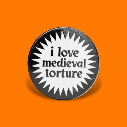 I Love Medieval Torture Enamel Pin • Extreme Largeness Wholesale