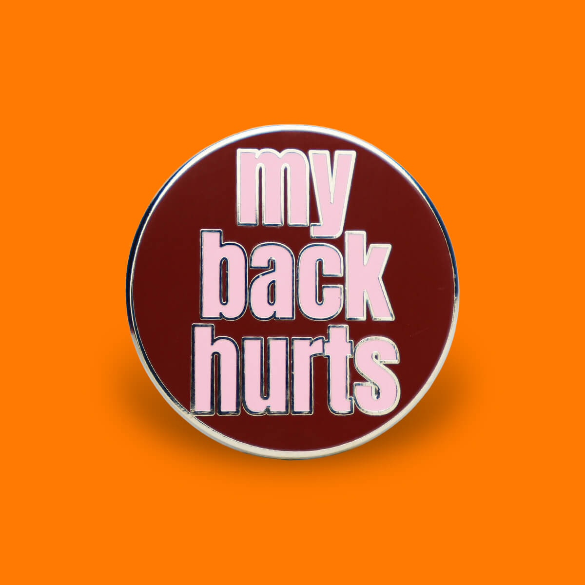 My Back Hurts Enamel Pin • Extreme Largeness Wholesale
