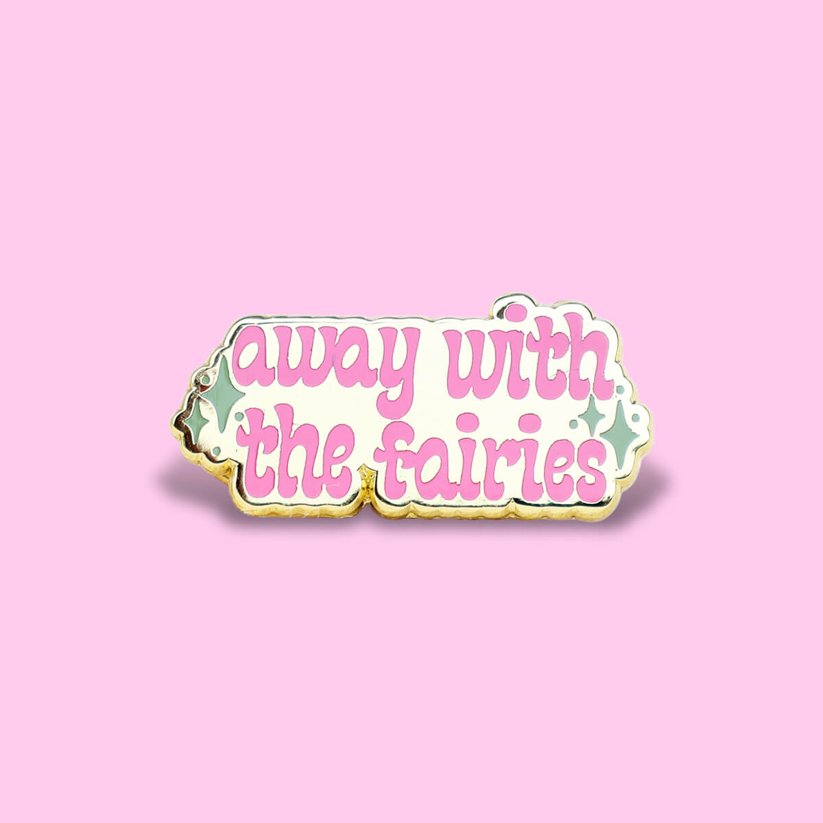 Away With the Fairies Enamel Pin • Extreme Largeness Wholesale