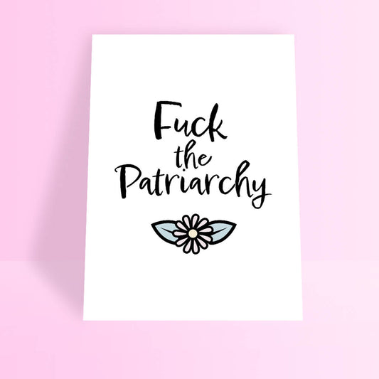 FUCK THE PATRIARCHY A4 PRINT - PACK OF 3 - Extreme Largeness Wholesale