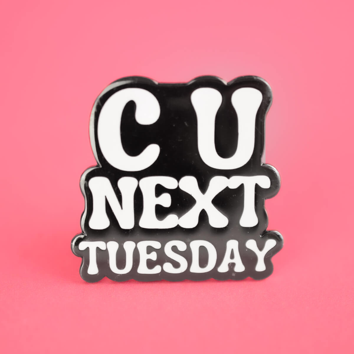 C U NEXT TUESDAY ENAMEL PIN - PACK OF 5