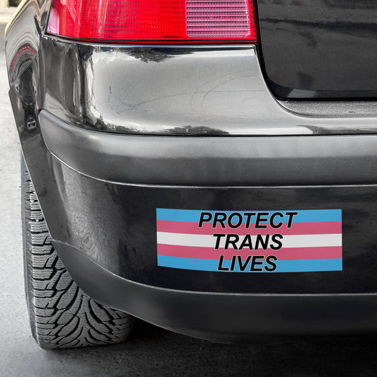 Protect Trans Lives Bumper Sticker • Extreme Largeness Wholesale