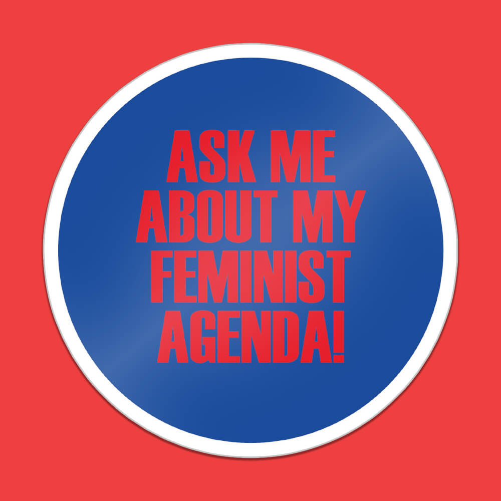 Ask Me About My Feminist Agenda Sticker • Extreme Largeness Wholesale