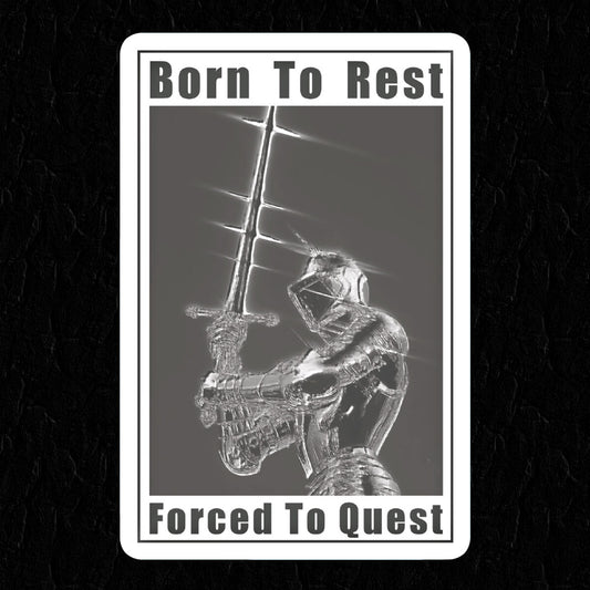 Born To Rest Forced To Quest Sticker • Extreme Largeness Wholesale