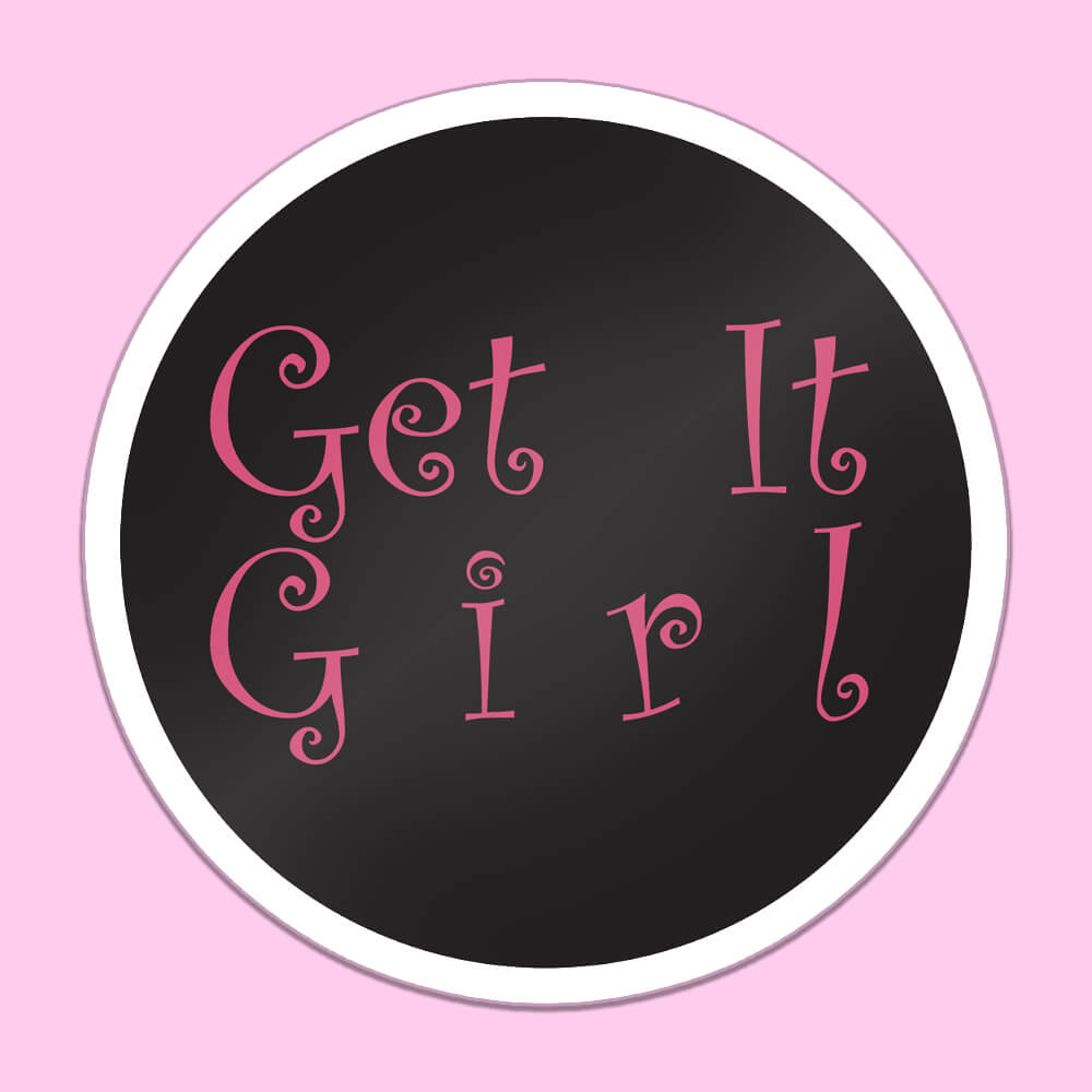 Get It Girl Sticker • Extreme Largeness Wholesale