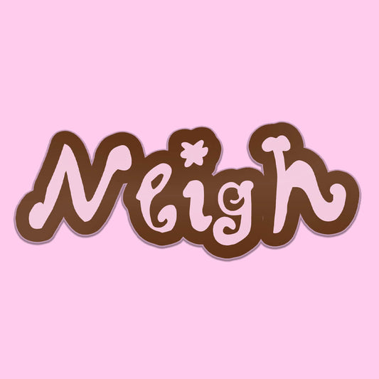 Neigh Sticker • Extreme Largeness Wholesale
