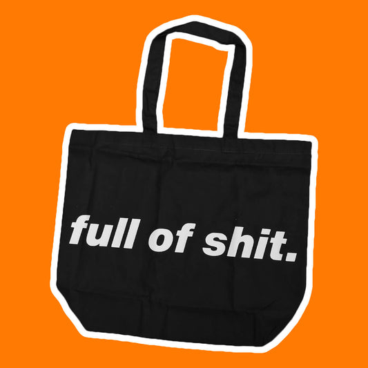 FULL OF SHIT X-LARGE TOTE BAG - Extreme Largeness Wholesale