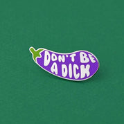 DON'T BE A DICK PIN - PACK OF 5 - Extreme Largeness Wholesale